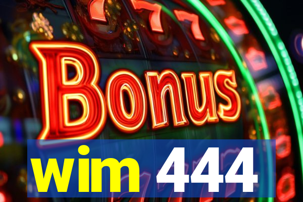 wim 444